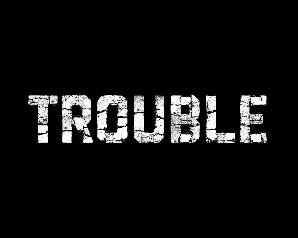 Trouble-1